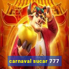 carnaval sucar 777